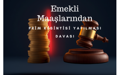 MUNZAM SANDIKÇA EMEKLİLERİN AYLIKLARINDAN %1 PRİM KESİNTİSİ UYGULAMASININ İPTALİ DAVASI..