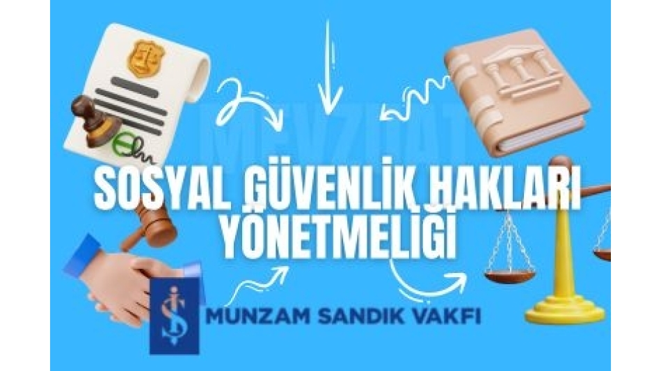 İŞ BANKASI MUNZAM SANDIK VAKFI  MUNZAM SOSYAL  GÜVENLİK  HAKLARI  YÖNETMELİĞİ