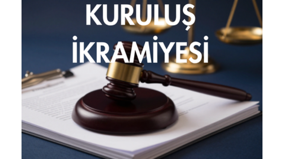 KURULUŞ İKRAMİYESİ