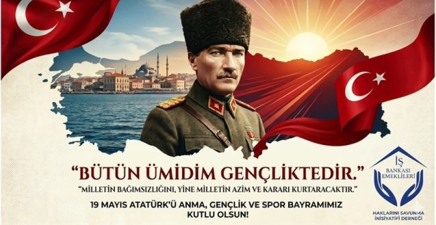 19 MAYIS ATATÜRK'Ü ANMA, GENÇLİK VE SPOR BAYRAMI KUTLU OLSUN.