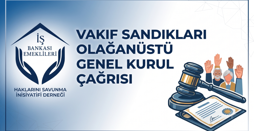 Vakıf Sandıklarını Olağanüstü Genel Kurul Çağrısı