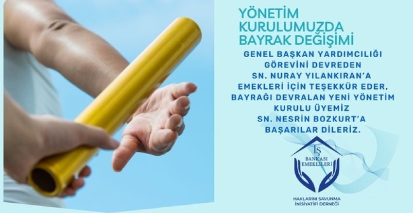 Yönetim Kurulumuzda Bayrak Değişimi