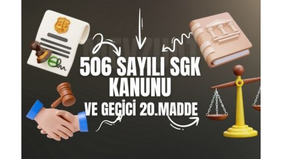 506 SAYILI SGK KANUNU VE GEÇİCİ 20.MADDESİ