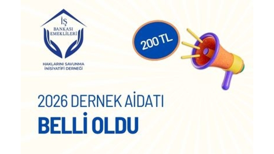2026 ÜYE AİDAT TUTARIMIZ 200 TL OLARAK TESPİT EDİLMİŞTİR.